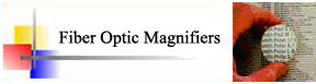 Fiber Optic Magnifiers